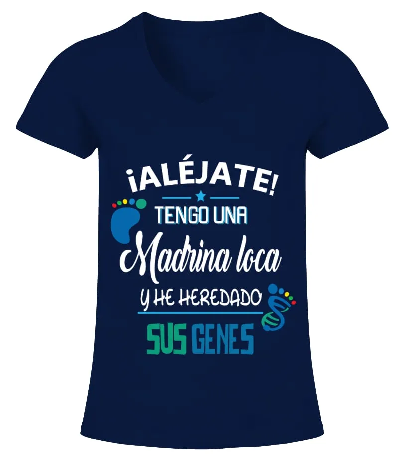 ¡Aléjate! Tengo una madrina loca y he heredado sus genes Camiseta cuello pico Mujer